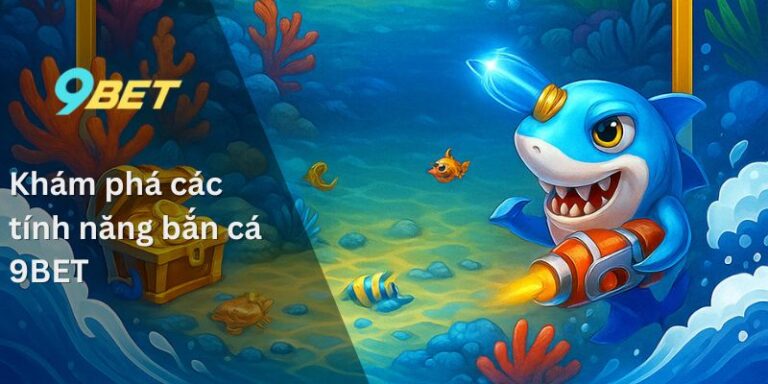 Bắn Cá 9Bet